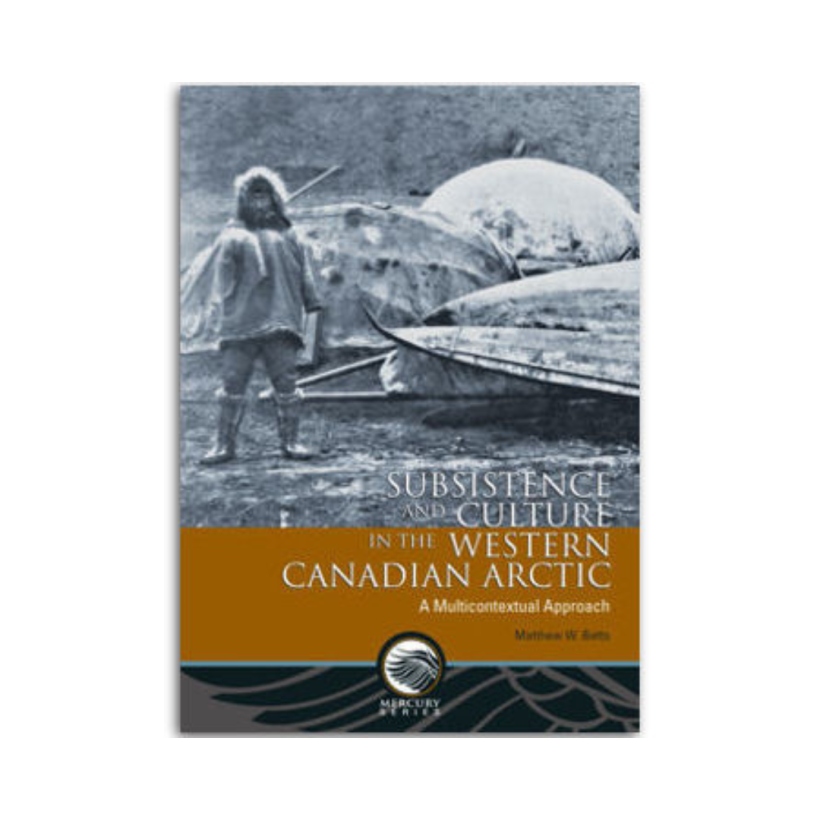 Subsistence and Culture in the Western Canadian Arctic.  A Multicontextual Approach