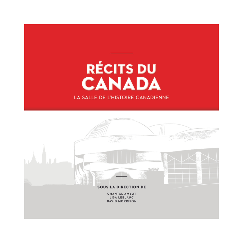 Récits du Canada – La salle de l’Histoire canadienne