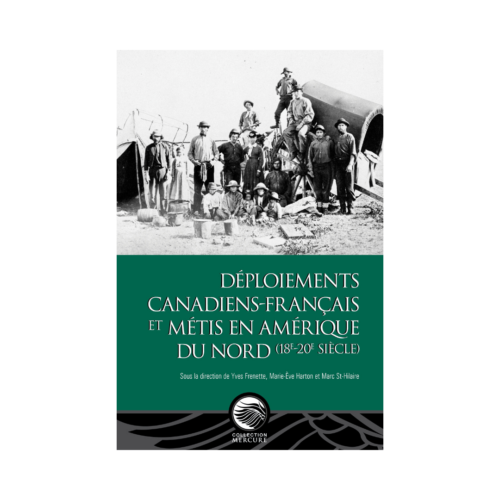 Déploiements canadiens-français et métis en Amérique du Nord (18e-20e siècle)